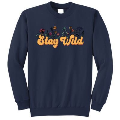 Stay Wild Floral Motivational Slogan Positive Quote Sweatshirt