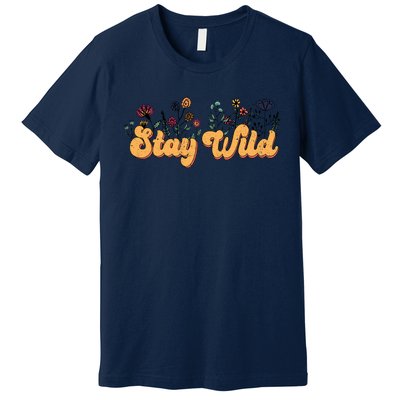 Stay Wild Floral Motivational Slogan Positive Quote Premium T-Shirt