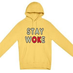 Stay Woke Gift Premium Pullover Hoodie