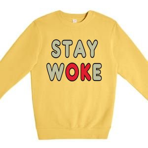 Stay Woke Gift Premium Crewneck Sweatshirt