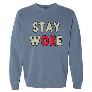 Stay Woke Gift Garment-Dyed Sweatshirt