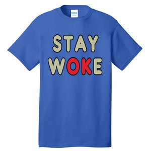 Stay Woke Gift Tall T-Shirt