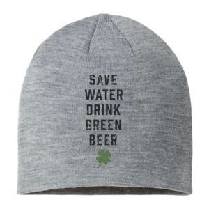 Save Water Green Beer Cool Gift Funny St Patrick's Day Gift Sustainable Beanie