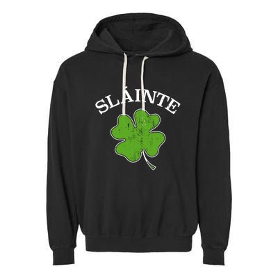 Slainte With Green Shamrock Clover For St Patricks Day Gift Garment-Dyed Fleece Hoodie