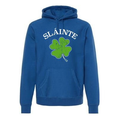 Slainte With Green Shamrock Clover For St Patricks Day Gift Premium Hoodie