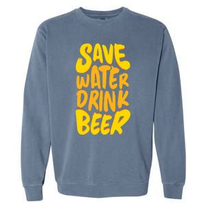 Save Water Gift Beer Gift Father's Day Pils Saying Gift Garment-Dyed Sweatshirt