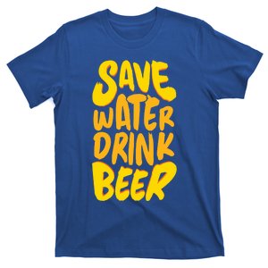 Save Water Gift Beer Gift Father's Day Pils Saying Gift T-Shirt