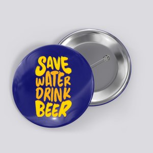 Save Water Gift Beer Gift Father's Day Pils Saying Gift Button