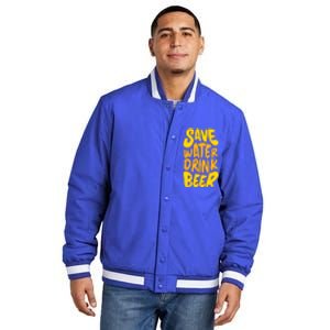 Save Water Gift Beer Gift Father's Day Pils Saying Gift Insulated Varsity Jacket