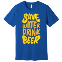 Save Water Gift Beer Gift Father's Day Pils Saying Gift Premium T-Shirt