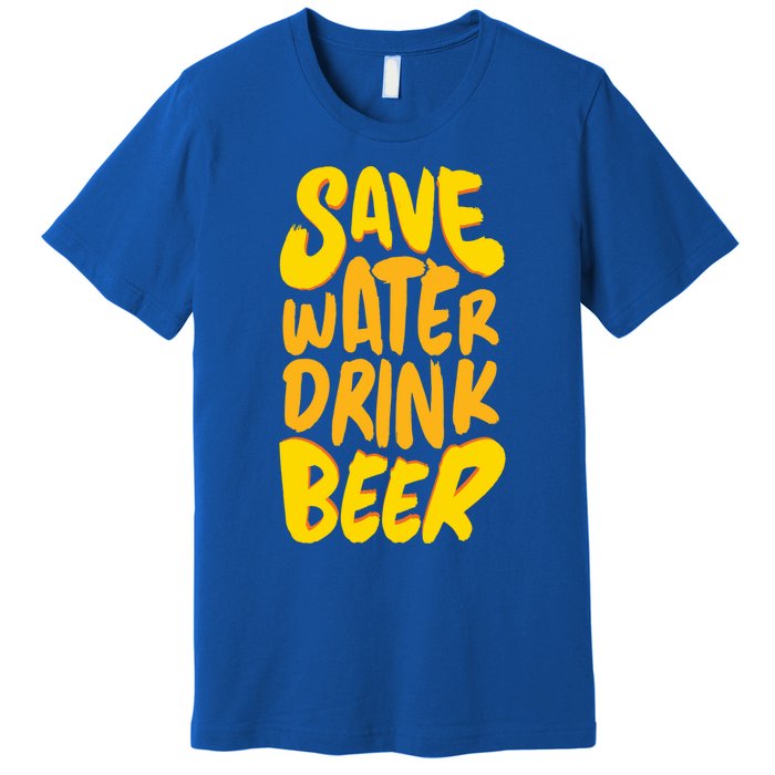 Save Water Gift Beer Gift Father's Day Pils Saying Gift Premium T-Shirt