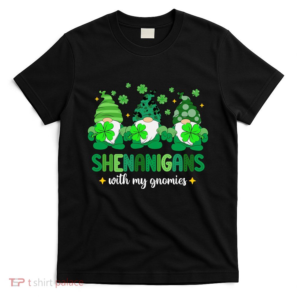 Shenanigans With Gnomies St Patrick Day T-Shirt