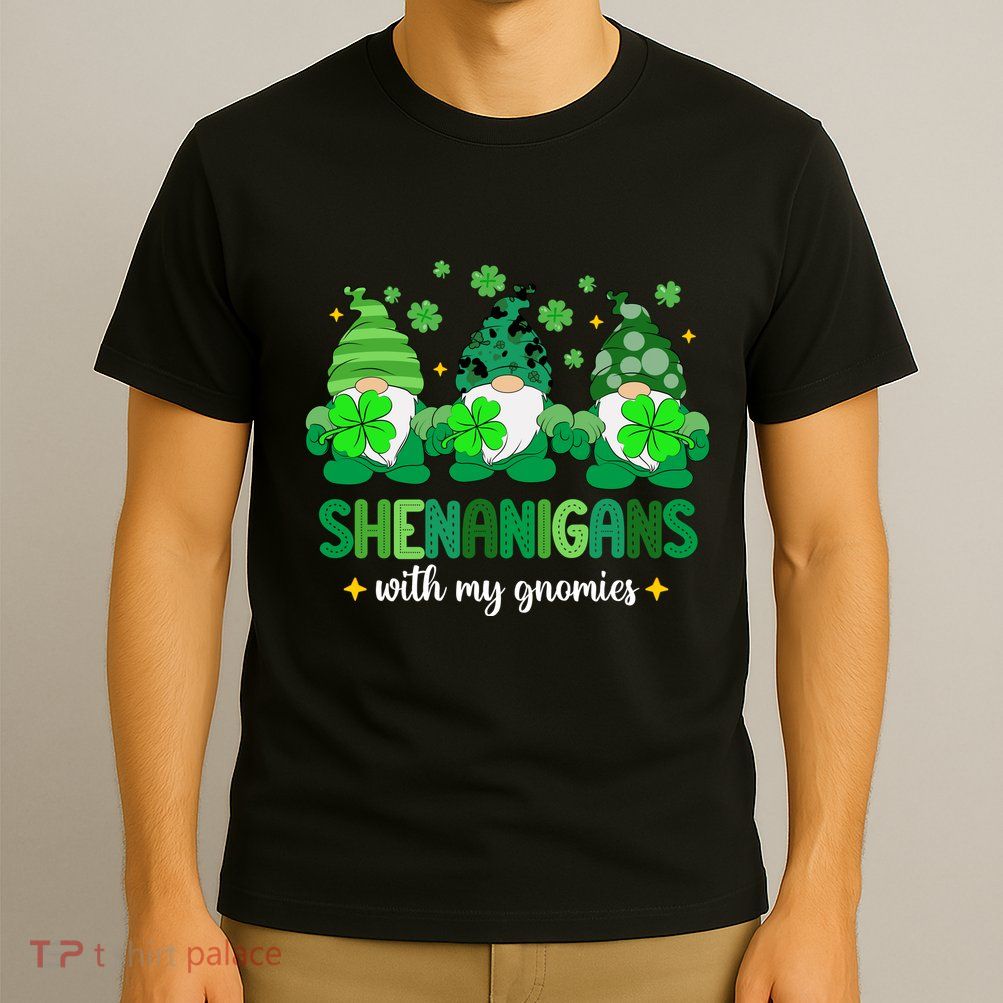 Shenanigans With Gnomies St Patrick Day T-Shirt