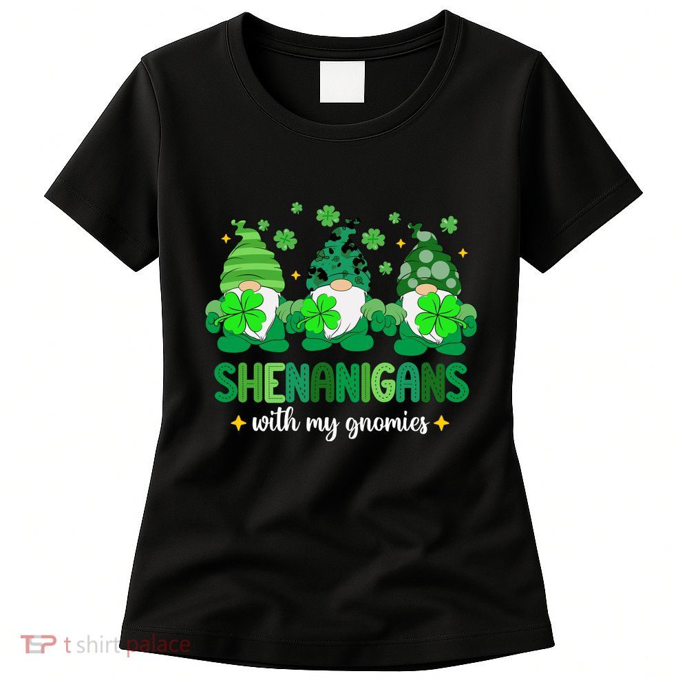 Shenanigans With Gnomies St Patrick Day Womens T-Shirt