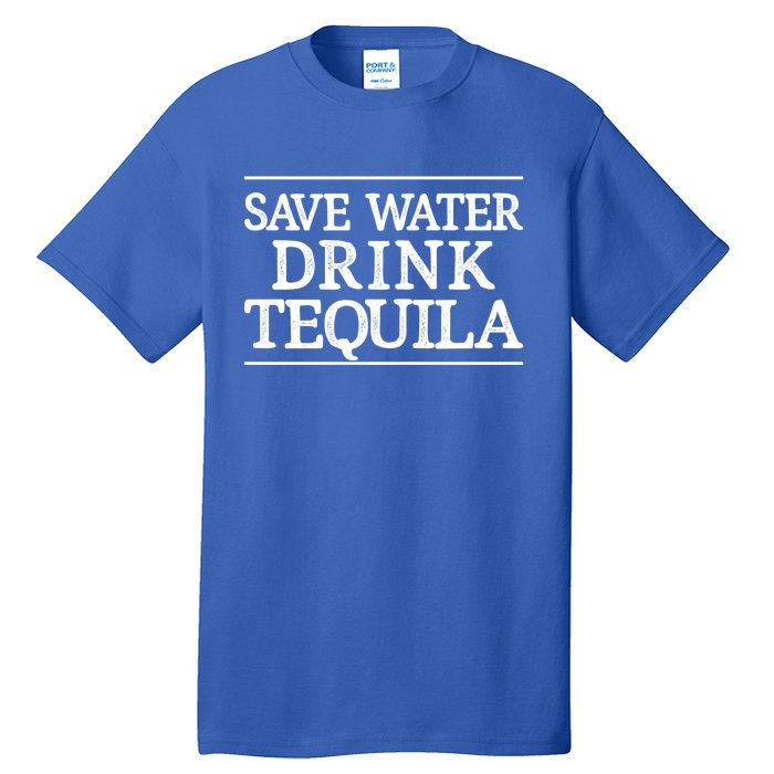 Save Water Gift Tequila Gift Vintage Style Gift Cute Gift Tall T-Shirt