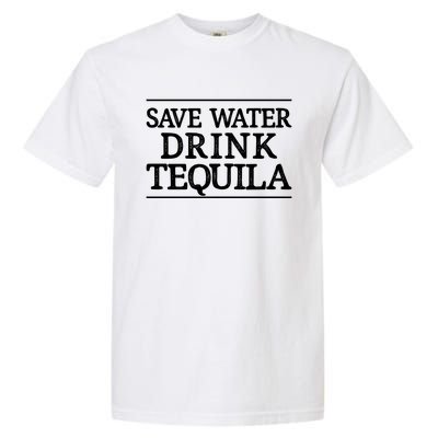 Save Water Gift Tequila Gift Vintage Style Gift Cute Gift Garment-Dyed Heavyweight T-Shirt