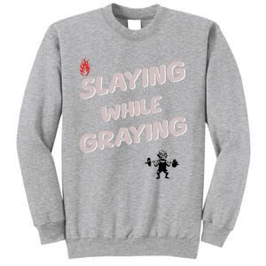 Slaying While Graying Sweatshirt