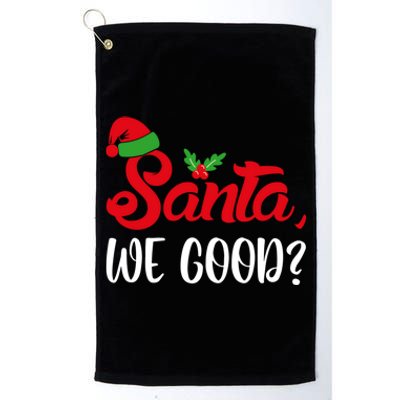 Santa We Good Funny Naughty Or Nice List Christmas Season Cute Gift Platinum Collection Golf Towel