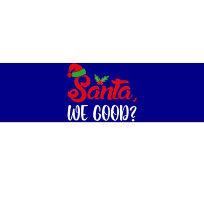 Santa We Good Funny Naughty Or Nice List Christmas Season Cute Gift Bumper Sticker