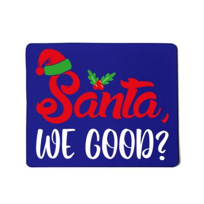 Santa We Good Funny Naughty Or Nice List Christmas Season Cute Gift Mousepad