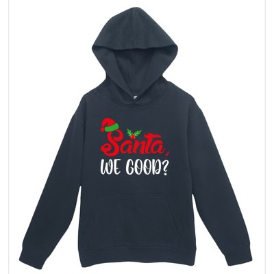 Santa We Good Funny Naughty Or Nice List Christmas Season Cute Gift Urban Pullover Hoodie