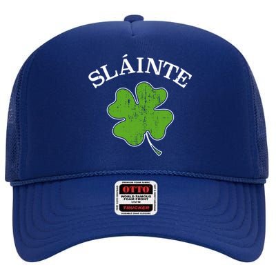 Slainte With Green Shamrock Clover For St Patricks Day Gift High Crown Mesh Back Trucker Hat