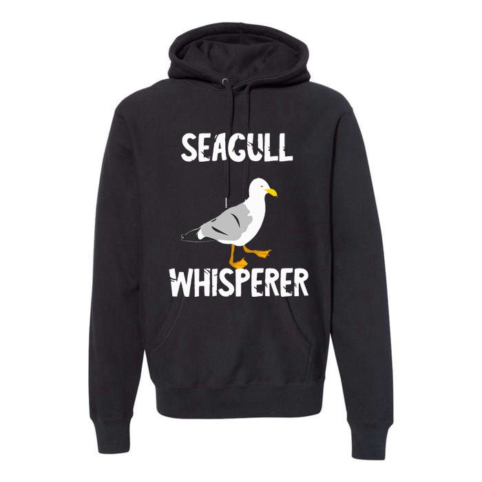 Seagull Whisperer Gull Beach Birds Harbour Albatros Terns Premium Hoodie