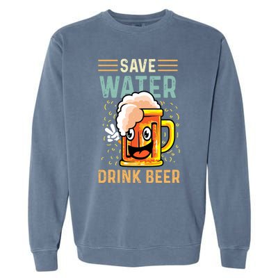 Save Water Heavy Er Gift Garment-Dyed Sweatshirt