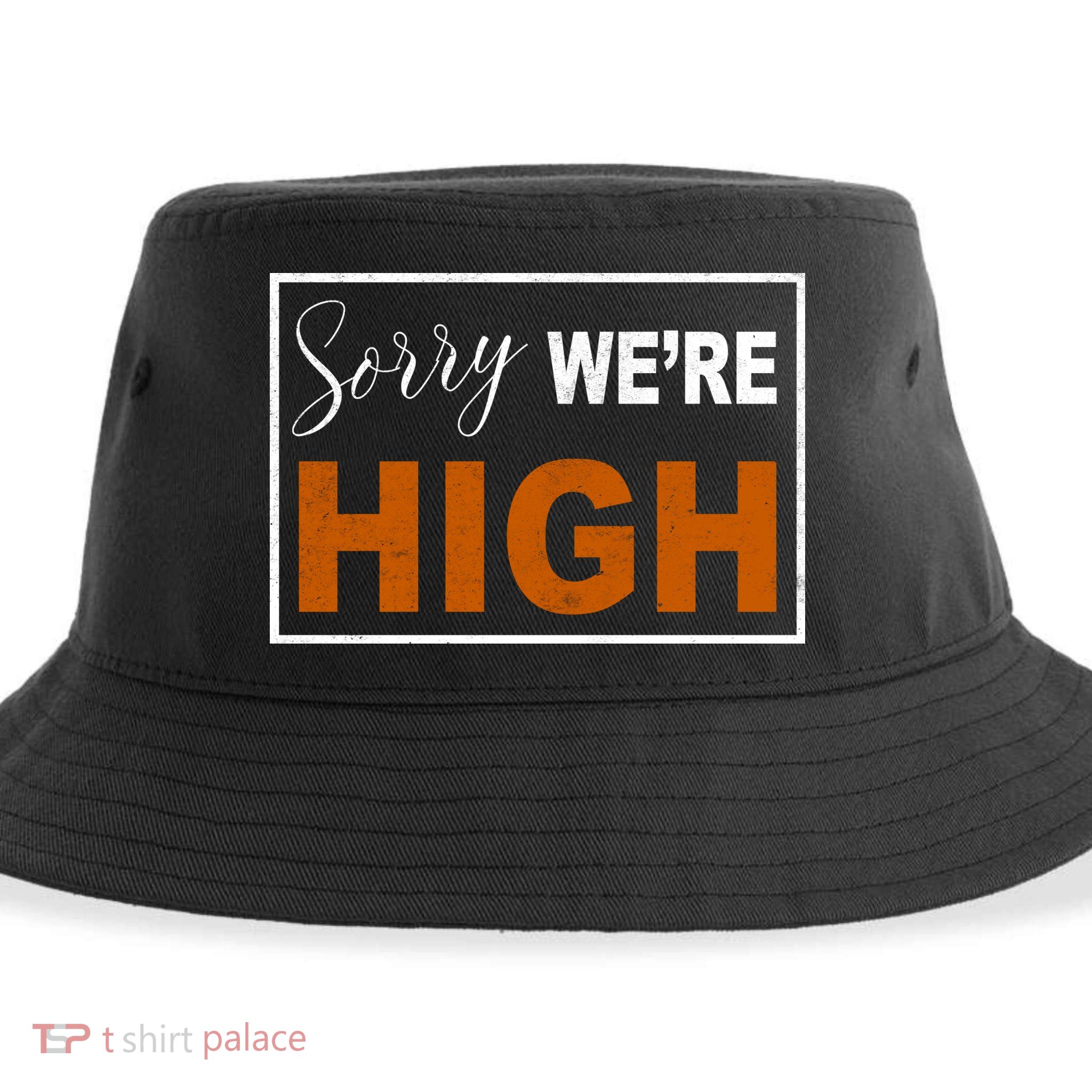 Sorry Were High Sustainable Bucket Hat