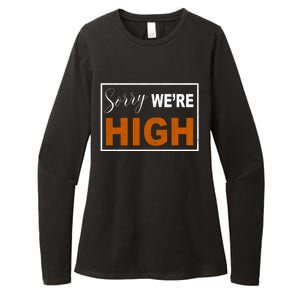 Sorry Were High Womens CVC Long Sleeve Shirt