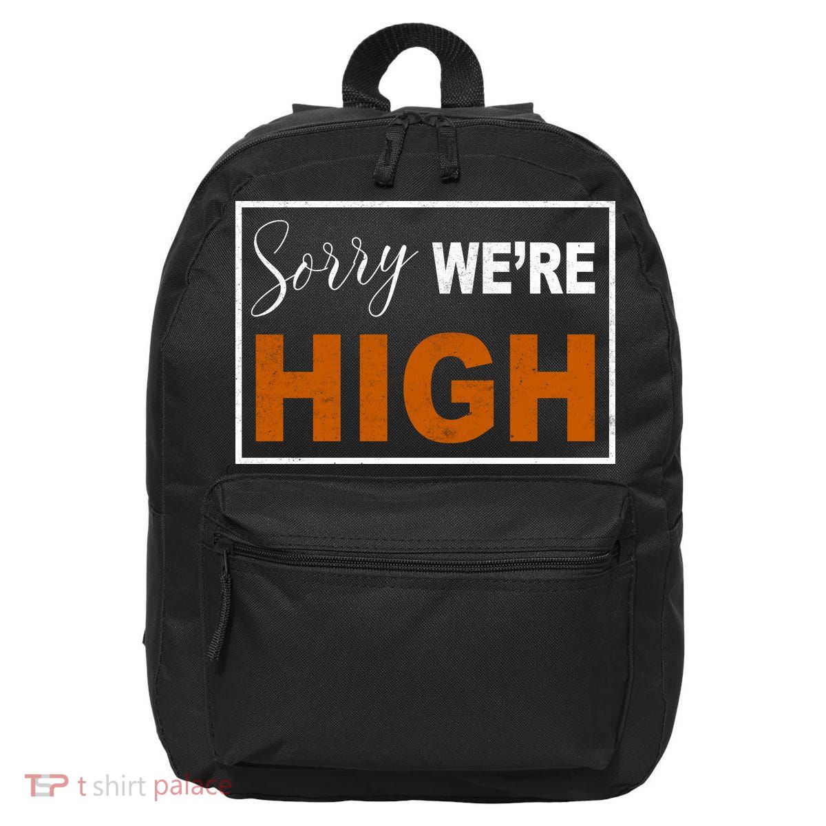 Sorry Were High 16 in Basic Backpack