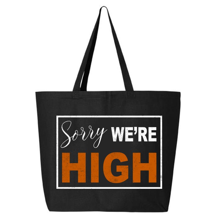 Sorry Were High 25L Jumbo Tote