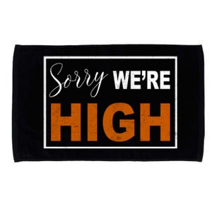 Sorry Were High Microfiber Hand Towel