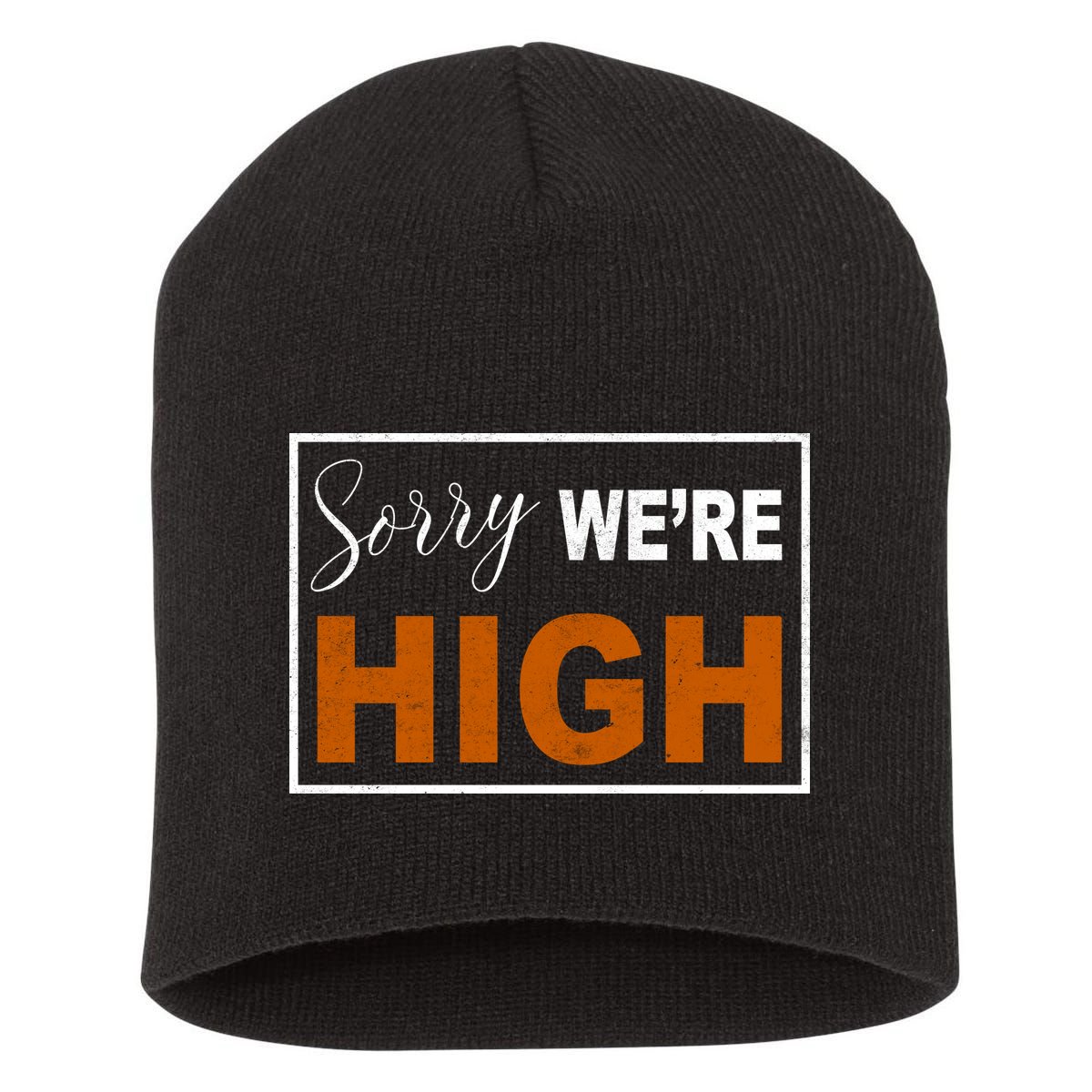 Sorry Were High Short Acrylic Beanie