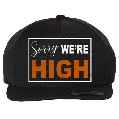 Sorry Were High Wool Snapback Cap