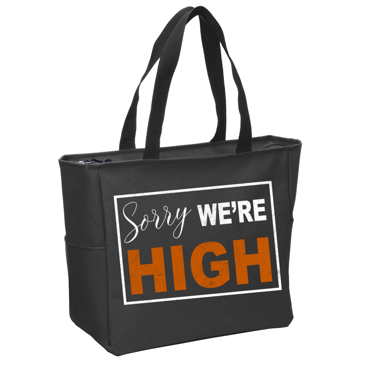 Sorry Were High Zip Tote Bag