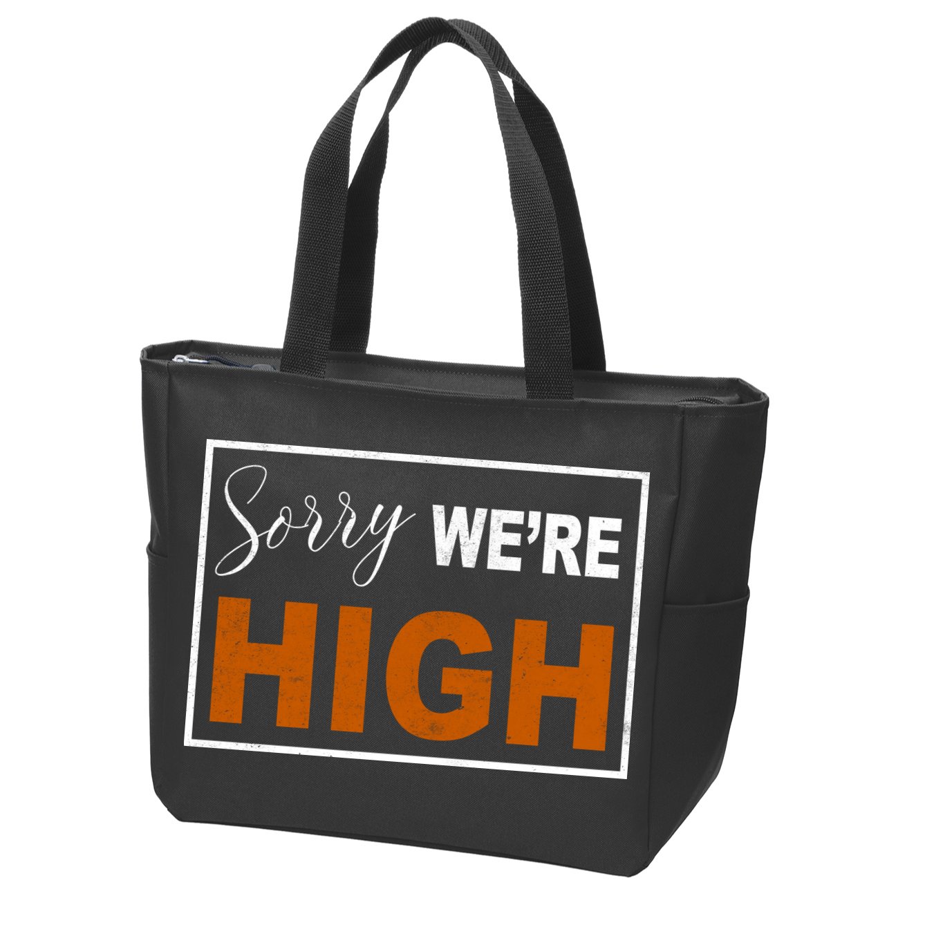 Sorry Were High Zip Tote Bag