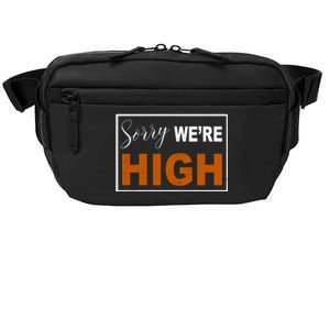 Sorry Were High Crossbody Pack