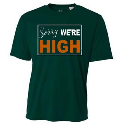 Sorry Were High Cooling Performance Crew T-Shirt