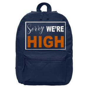 Sorry Were High 16 in Basic Backpack