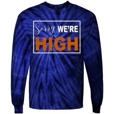 Sorry Were High Tie-Dye Long Sleeve Shirt