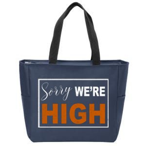 Sorry Were High Zip Tote Bag