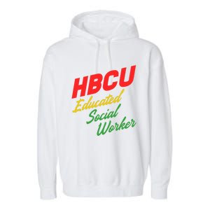 Social Worker Hbcu Social Worker Gift Garment-Dyed Fleece Hoodie