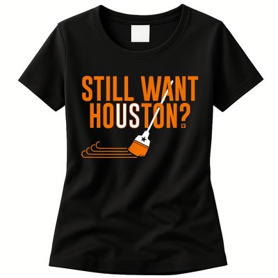 Still Want Houston Houston Baseball Womens T-Shirt