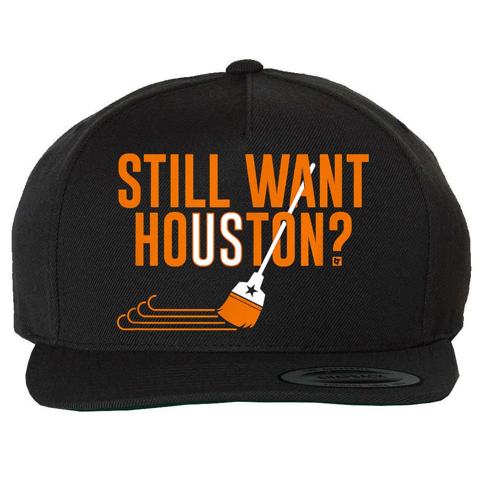 Still Want Houston Houston Baseball Wool Snapback Cap