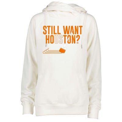 Still Want Houston Houston Baseball Womens Funnel Neck Pullover Hood