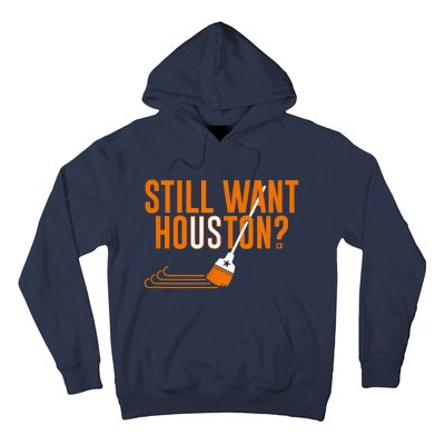 Still Want Houston Houston Baseball Hoodie