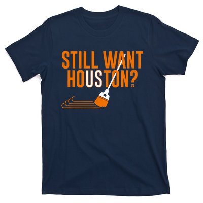 Still Want Houston Houston Baseball T-Shirt