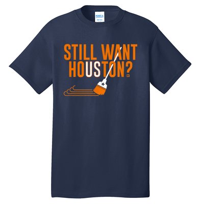 Still Want Houston Houston Baseball Tall T-Shirt