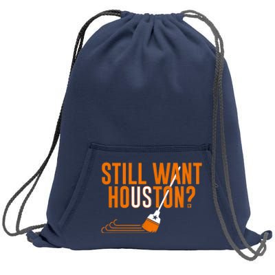 Still Want Houston Houston Baseball Sweatshirt Cinch Pack Bag